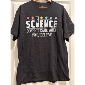 Science Doesn't Care What You Believe T-shirt size Large